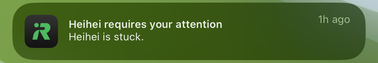 A screenshot of a notification that reads, “Heihei requires your attention / Heihei is stuck.”